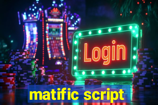 matific script